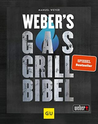 webers gasgrillbibel weber grillen