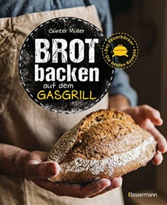 brot backen auf dem gasgrill der feuerbcker die besten rezepte wie aus