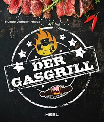 der gasgrill technik rezepte